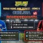 Nhận định Chelsea vs Bournemouth Vòng 6 Ngoại Hạng Anh tại TieuLamTV - Cuộc đọ sức tâm điểm trên sân Stamford Bridge