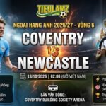 Nhận định Coventry vs Newcastle vòng 6 Ngoại hạng Anh 2026/27 trực tiếp bóng đá TieuLamTV